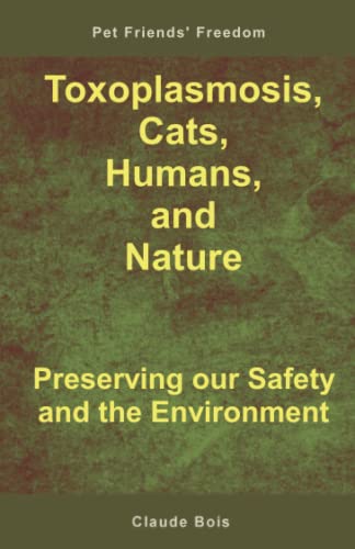 Toxoplasmosis, Cats, Humans, and Nature: Preserving our Safety and the Environment