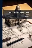  Arts & Decoration; Volume 7