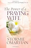 Power of a Praying Wife by OMARTIAN STORMIE (17-Aug-2010) Paperback B011T8MKWW Book Cover