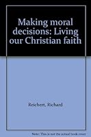 Making Moral Decisions: Living Our Christian Faith (High School Textbooks) 088489150X Book Cover