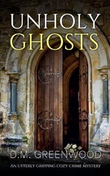 Paperback UNHOLY GHOSTS an utterly gripping cozy crime mystery (Theodora Braithwaite Murder Mysteries) Book