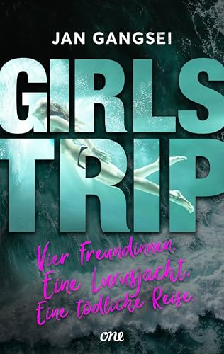 Girls' Trip - Vier Freundinnen. Eine Luxusjacht. Eine toedliche Reise.: Ungewoehnlicher Locked-Room-Krimi fuer Leser:innen ab 14