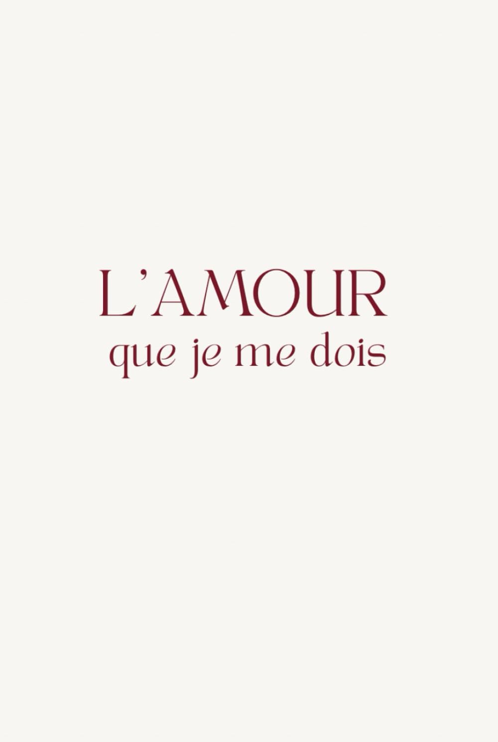 L’AMOUR que je me dois