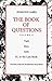 The Book of Questions: Volume II [Ya&Atilde;&laquo;l; Elya; Aely; El, or the Last Book]