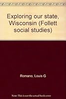 Exploring our state, Wisconsin 0695277057 Book Cover