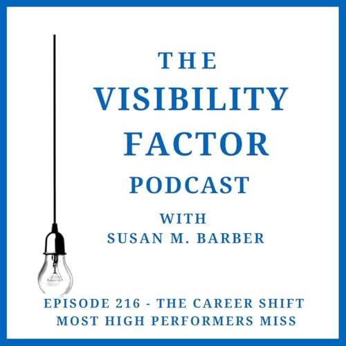 216. The Career Shift Most High Performers Miss