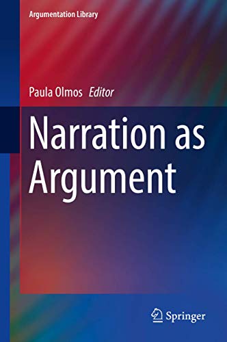 Narration as Argument (Argumentation Library, 31)