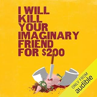 I Will Kill Your Imaginary Friend for $200 Audiobook By Robert Brockway cover art