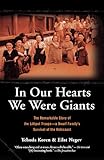 In Our Hearts We Were Giants: The Remarkable Story of the Lilliput Troupe—A Dwarf Family's Survival of the Holocaust