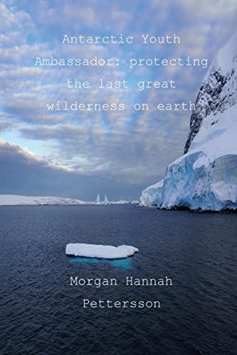 Antarctic Youth Ambassador: protecting the last great wilderness on earth