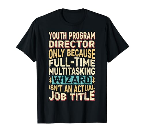 Funny Youth Program Director Multitasking Wizard Quote Camiseta