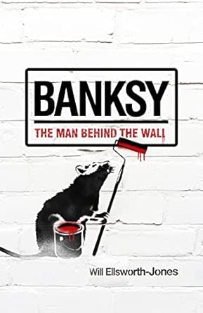 Banksy: The Man Behind the Wall First Edition book cover