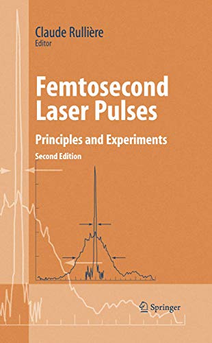 Compare Textbook Prices for Femtosecond Laser Pulses: Principles and Experiments Advanced Texts in Physics 2nd Edition ISBN 9780800732967 by Rulliere, Claude