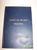 Albany on the Flint - Indians to Industry [ 1836-1936 ] B005MQKSBS Book Cover