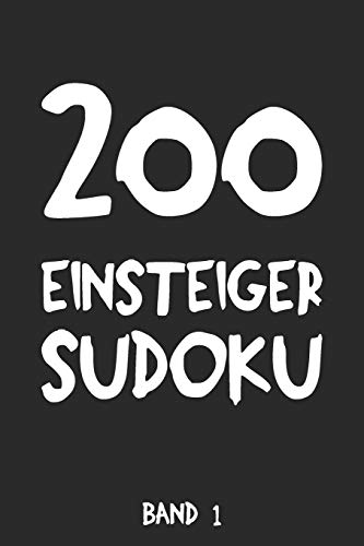 200 Einsteiger Sudoku Band 1: Puzzle Rätsel Heft, 9x9, 2 Rätsel pro Seite (German Edition)