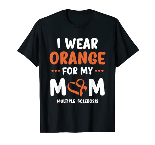 I Wear Orange For My Mom Multiple Sclerosis Awareness Month Camiseta