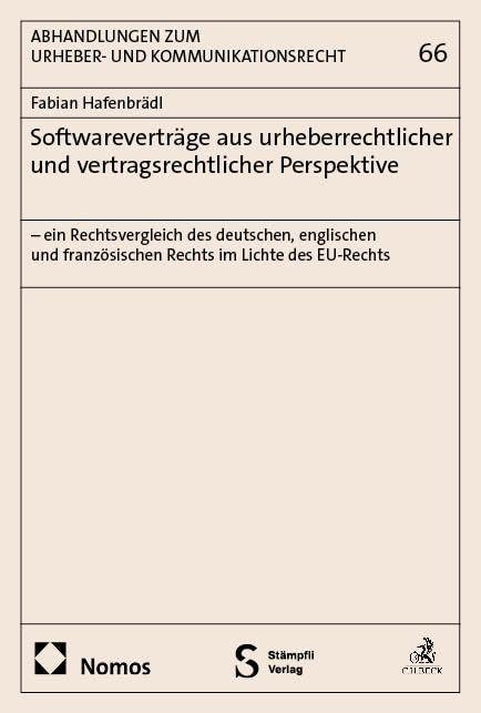 Softwareverträge aus urheberrechtlicher und vertragsrechtlicher Perspektive: – ein Rechtsvergleich des deutschen, englischen und französischen Rechts ... zum Urheber- und Kommunikationsrecht)