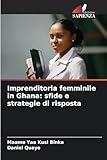 Imprenditoria femminile in Ghana: sfide e strategie di risposta