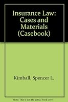 Cases and Material on Insurance Law (Casebook) 0316493112 Book Cover