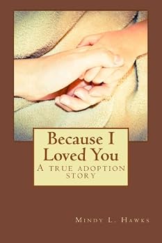 Paperback Because I Loved You: A true adoption story Book