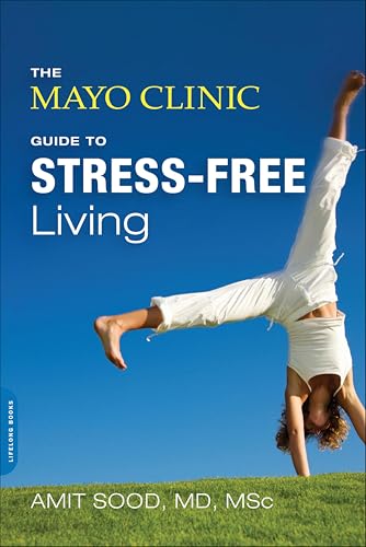 The Mayo Clinic Guide to Stress-Free Living
