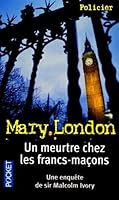 Un meurtre chez les francs-maçons : Une enquête de Sir Malcolm Ivory 226614801X Book Cover