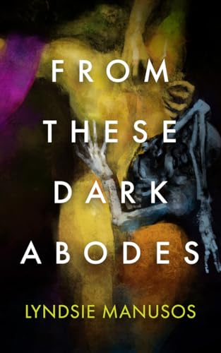 Cover of From These Dark Abodes