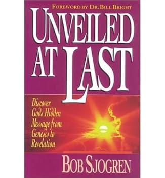 Unveiled at Last: Discover God's Hidden Message from Genesis to Revelation (Paperback) - Common