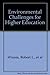 Environmental Challenges for Higher Education