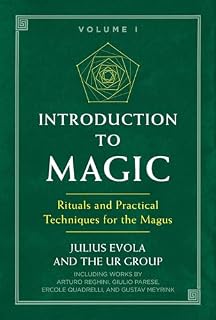 Introduction to Magic: Rituals and Practical Techniques for the Magus