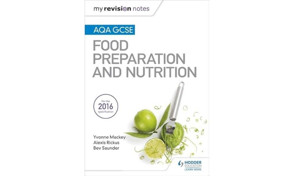 My Revision Notes: AQA GCSE Food Preparation and Nutrition (MRN)