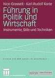 Führung in Politik und Wirtschaft: Instrumente, Stile und Techniken (Studien der NRW School of Governance)