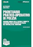 Prontuario pratico-operativo di Polizia: Edizione 2024 Collana Tribuna d'Autore (Italian Edition)