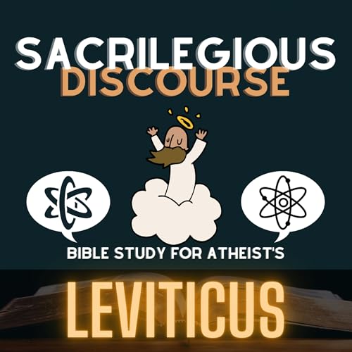Bible Study for Atheists: Leviticus Podcast Por Sacrilegious Discourse arte de portada