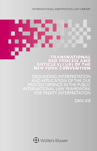 Transnational Due Process and Article V(1)(b) of the New York Convention (International Arbitration Law Library)