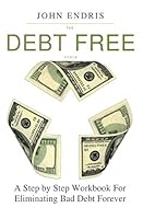 The Debt Free Cycle: The Ten Steps Out of Debt Workbook 1983614351 Book Cover
