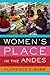 Women's Place in the Andes: Engaging Decolonial Feminist Anthropology