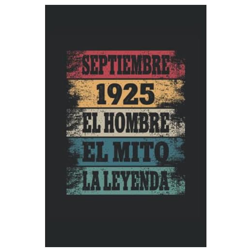 Septiembre 1925 - El Hombre - El Mito - La Leyenda: Regalos Originales para Hombre Papá Abuelo Hermano - Diario, Cuaderno De Notas, Apuntes O Agenda