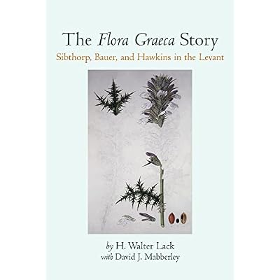 The Flora Graeca Story: Sibthorp, Bauer, and Hawkins in the Levant