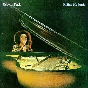 Roberta Flack Killing Me Softly