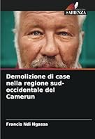 Demolizione di case nella regione sud-occidentale del Camerun 6208717213 Book Cover