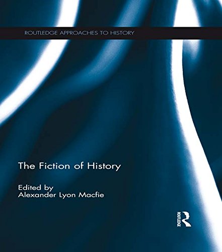 The Fiction of History (Routledge Approaches to History)