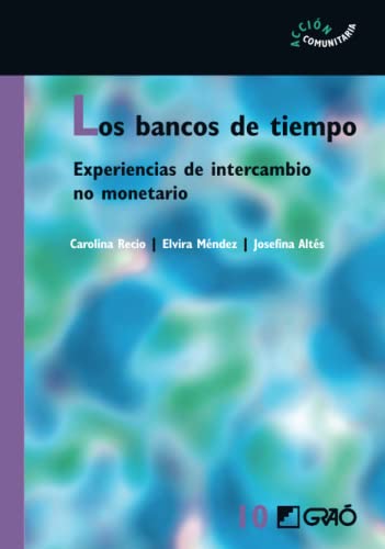 Los Bancos De Tiempo: Experiencias de intercambio no monetario: 010 (Acción Comunitaria)