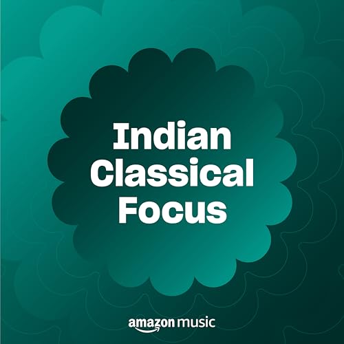 Play Indian Classical Focus Playlist on Amazon Prime Music