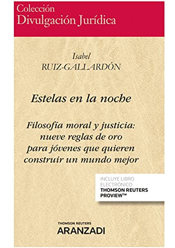 Portada de Estelas en la noche: Filosofía moral y justicia: nueve reglas de oro para jóvenes que quieren construir un mundo mejor