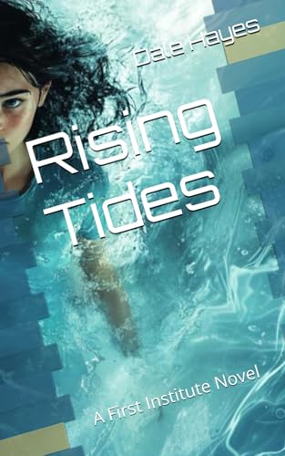 Rising Tides: A First Institute Novel