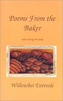 Poems From the Baker : Notes Along the Way 0970239203 Book Cover