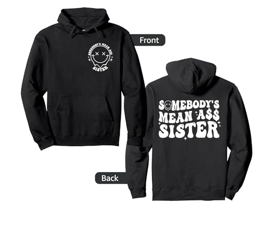 Somebody's Mean Ass Sister Groovy Front & Back Funny Pullover Hoodie