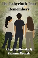 The Labyrinth That Remembers B0H4WHX5RV Book Cover