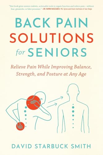 Back Pain Solutions for Seniors: Relieve Pain While Improving Bal...